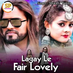 Lagay Le Fair Lovely